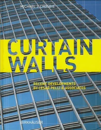 Curtain Walls: Recent Developments by Cesar Pelli & Associates