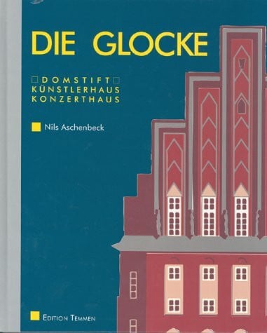 Die Glocke: Domstift - Künstlerhaus - Konzerthaus