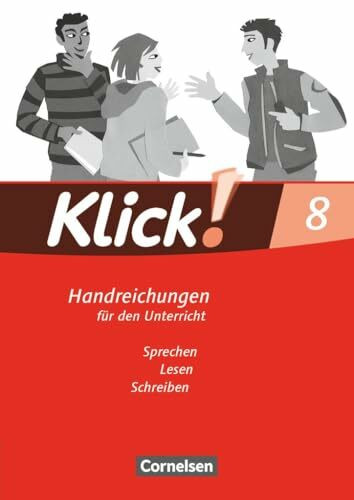 Klick! Deutsch|NULL|Ausgabe 2007|8. Schuljahr|Sprechen, Lesen, Schreiben|NULL|Handreichungen für den Unterricht|NULL
