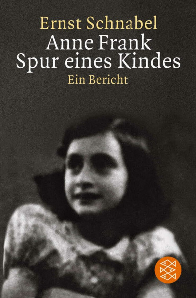 Anne Frank. Spur eines Kindes: Ein Bericht Überarbeitete Neuausgabe