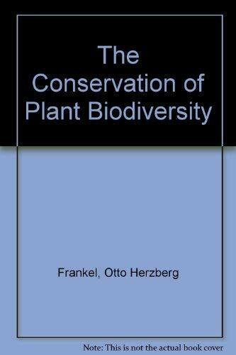 The Conservation of Plant Biodiversity