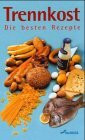 Trennkost: Die besten Rezepte