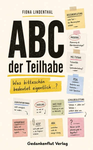 ABC der Teilhabe: Was bitteschön bedeutet eigentlich ...? Der verständliche Wegweiser durch Schule, Diagnosen und Hilfesysteme.