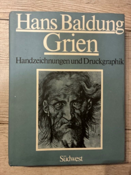 Hans Baldung Grien Handzeichnungen und Druckgraphik