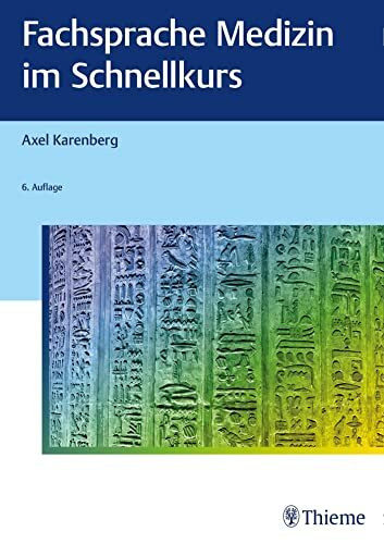 Fachsprache Medizin im Schnellkurs: Für Studium und Berufspraxis
