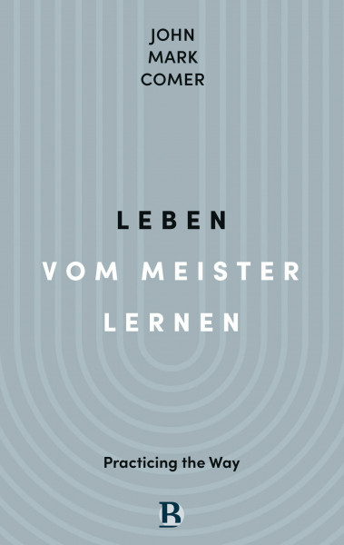 Leben vom Meister lernen: Practicing the Way
