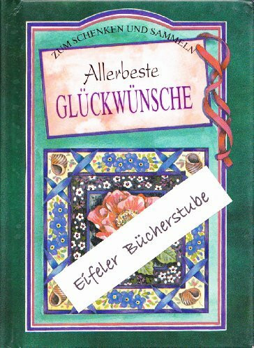 Allerbeste Glückwünsche. Zum Schenken und Sammeln