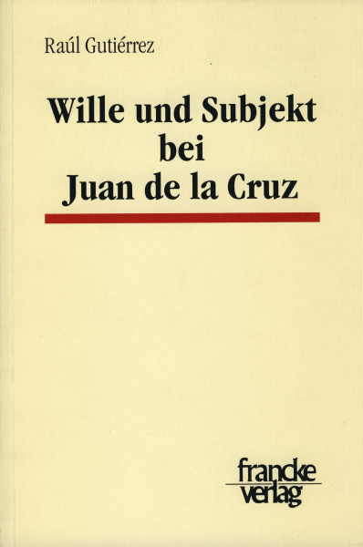 Wille und Subjekt bei Juan de la Cruz