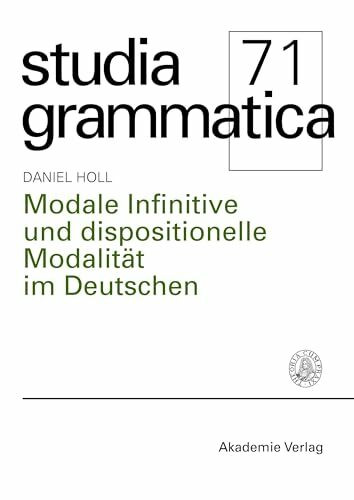 Modale Infinitive und dispositionelle Modalität im Deutschen (Studia grammatica, 71, Band 71)