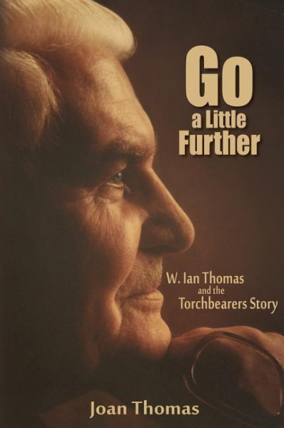 Go a Little Further: W. Ian Thomas