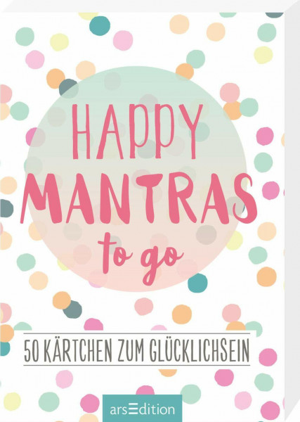 Happy Mantras to go: 50 Kärtchen zum Glücklichsein | Kartenbox mit Glücksmantras und Spruchkarten (myNOTES)
