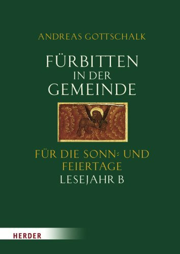 Fürbitten in der Gemeinde: Für die Sonn- und Feiertage, Lesejahr B