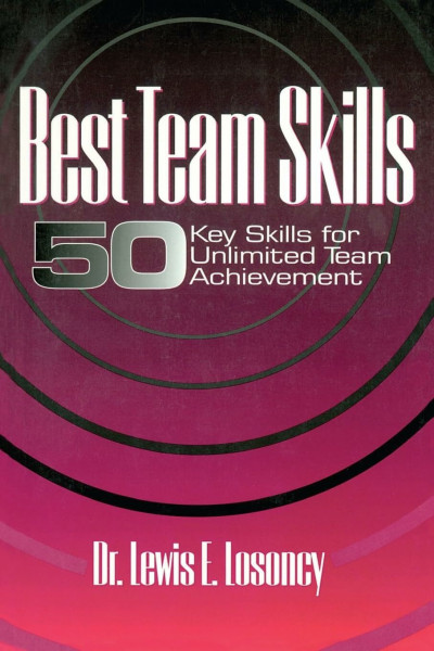 Best Team Skills: Fifty Key Skills for Unlimited Team Achievement
