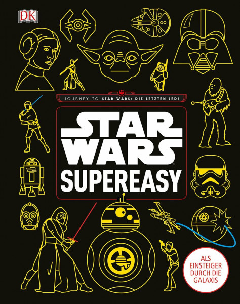Star Wars™ supereasy: Als Einsteiger durch die Galaxis. Journey to Star Wars: Die letzten Jedi