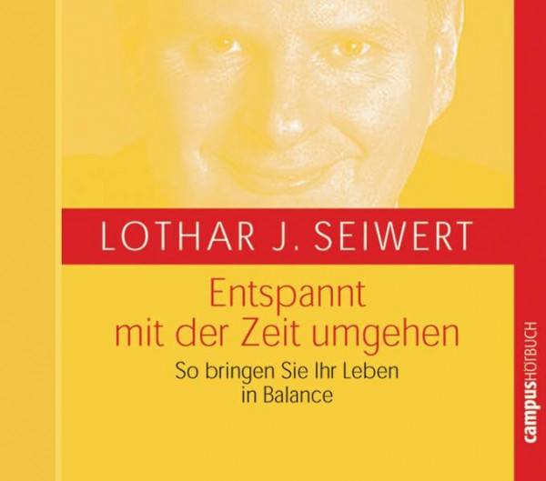 Entspannt mit der Zeit umgehen: So bringen Sie Ihr Leben in Balance