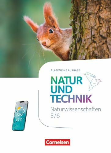 Natur und Technik - Naturwissenschaften: Neubearbeitung - Ausgabe A - 2025 - 5./6. Schuljahr: Schulbuch - Mit Videos, Animationen, digitalen Hilfen und Lexikon