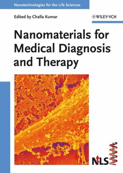 Nanomaterials for Medical Diagnosis and Therapy (Nanotechnologies for the Life Sciences, 10, Band 10)