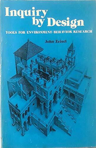 Inquiry by Design: Tools for Environment-Behaviour Research