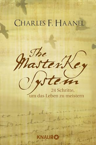 The Master Key System: 24 Schritte, um das Leben zu meistern