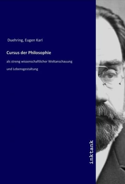Cursus der Philosophie: als streng wissenschaftlicher Weltanschauung und Lebensgestaltung