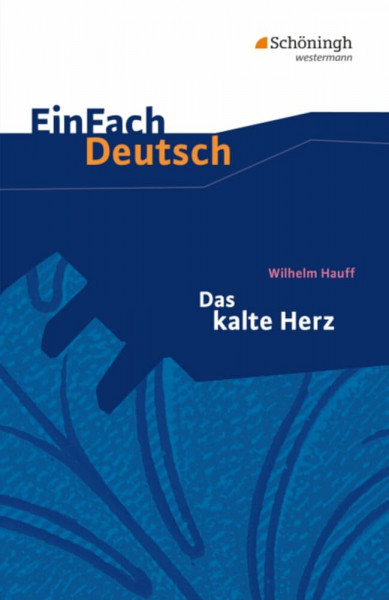 EinFach Deutsch Textausgaben: Wilhelm Hauff: Das kalte Herz: Klassen 5 - 7