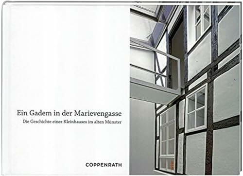 Ein Gadem in der Marievengasse: Die Geschichte eines Kleinhauses im alten Münster