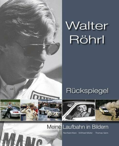 Walter Röhrl - Rückspiegel: Meine Laufbahn in Bildern