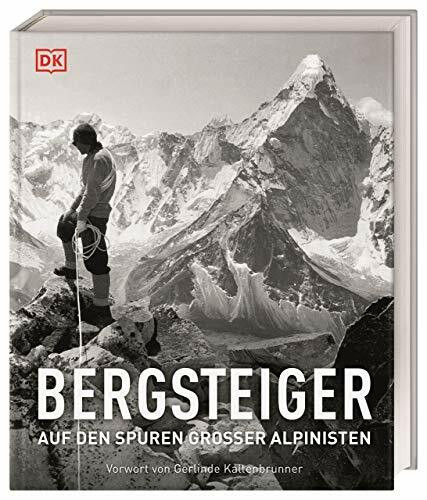 Bergsteiger: Auf den Spuren großer Alpinisten