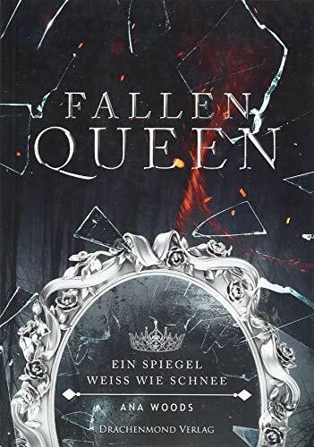 Fallen Queen: Ein Spiegel weiß wie Schnee