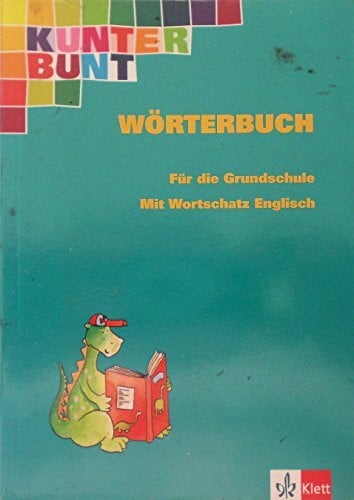 Kunterbunt - Wörterbuch für die Grundschule: Mit Wortschatz Englisch