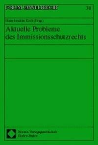 Aktuelle Probleme des Immissionsschutzrechts