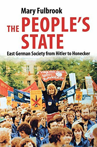 The People's State - East German Society From Hitler to Honecker