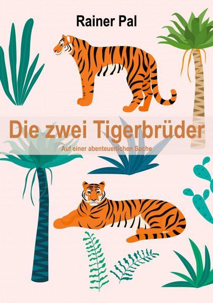 Die zwei Tigerbrüder: Auf einer abenteuerlichen Suche