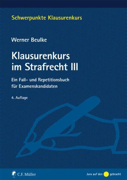 Klausurenkurs im Strafrecht III: Ein Fall- und Repetitionsbuch für Examenskandidaten (Schwerpunkte Klausurenkurs)