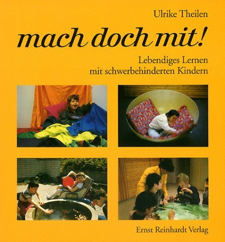 Mach doch mit!. Lebendiges Lernen mit schwerbehinderten Kindern