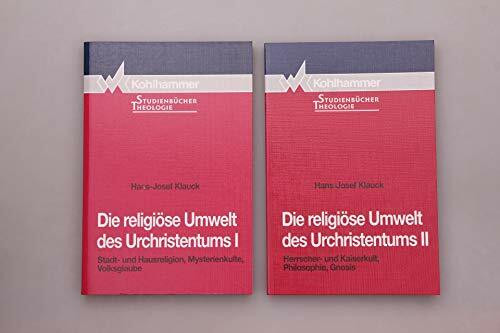 Die religiöse Umwelt des Urchristentums, Bd.1, Stadtreligion und Hausreligion, Mysterienkulte, Volksglaube (Kohlhammer Studienbücher Theologie)