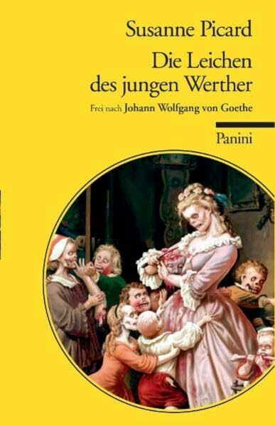 Die Leichen des jungen Werther: Roman