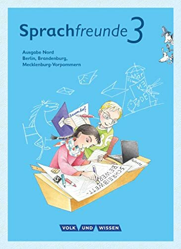 Sprachfreunde - Sprechen - Schreiben - Spielen - Ausgabe Nord (Berlin, Brandenburg, Mecklenburg-Vorpommern) - Neubearbeitung 2015 - 3. Schuljahr: ... - Neubearbeitung 2015, 3. Schuljahr)
