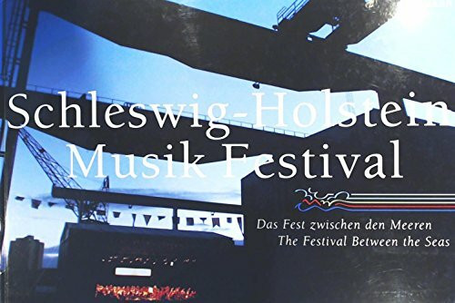 Das Schleswig-Holstein Musik Festival: Das Fest zwischen den Meeren: Das Fest zwischen den Meeren; the Festival Between the Seas. Text dtsch.-engl.