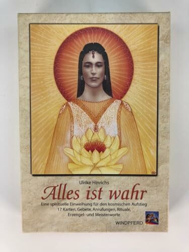 Alles ist wahr: Eine spirituelle Einweihung für den kosmischen Aufstieg. 17 Karten, Gebete, Anrufungen, Rituale, Erzengel- und Meisterworte