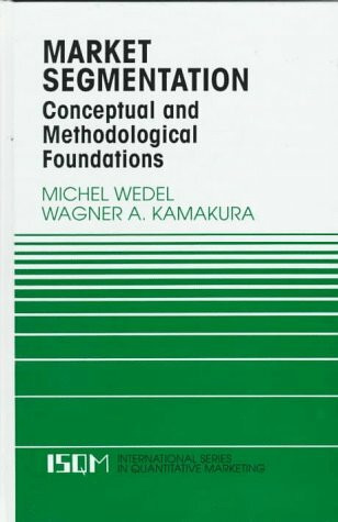 Market Segmentation: Conceptual and Methodological Foundations (International Series in Quantitative Marketing, 7)