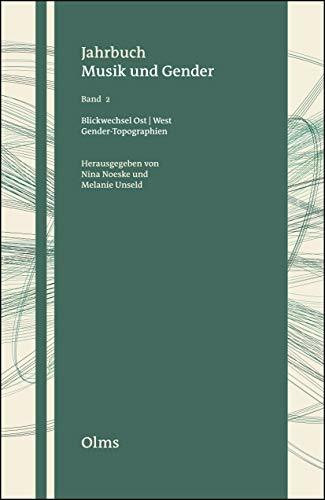 Blickwechsel Ost - West. Gender-Topographien (Jahrbuch Musik und Gender)