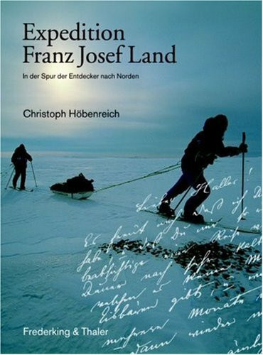 Expedition Franz Josef Land: In der Spur der Entdecker nach Norden