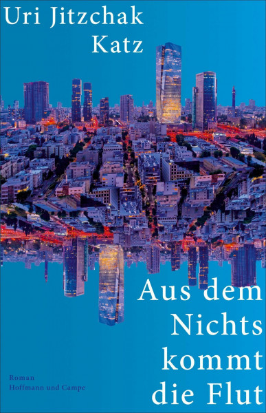 Aus dem Nichts kommt die Flut: Roman | »So etwas Kühnes und Abwegiges und Phänomenales ... der absolute Roman!« Süddeutsche Zeitung