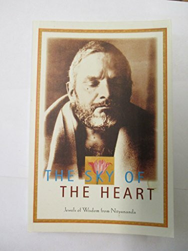 The Sky of the Heart: Jewels of Wisdom from Nityananda