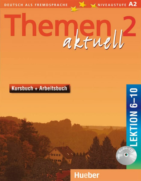 Themen aktuell 2: Deutsch als Fremdsprache / Kursbuch und Arbeitsbuch mit integrierter Audio-CD – Lektion 6–10