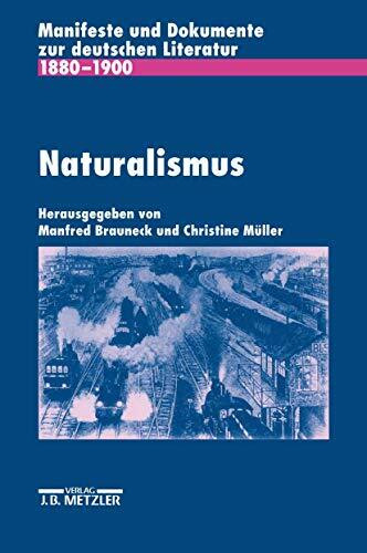 Naturalismus: Manifeste und Dokumente zur deutschen Literatur 1880-1900