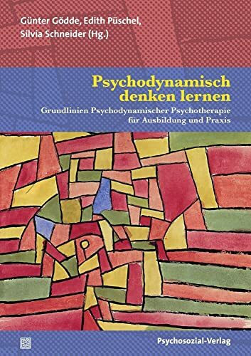 Psychodynamisch denken lernen: Grundlinien Psychodynamischer Psychotherapie für Ausbildung und Praxis (Bibliothek der Psychoanalyse)