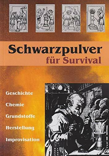 Schwarzpulver für Survival - Band 1 Improvisation von Schwarzpulver und ähnlichen Mischungen