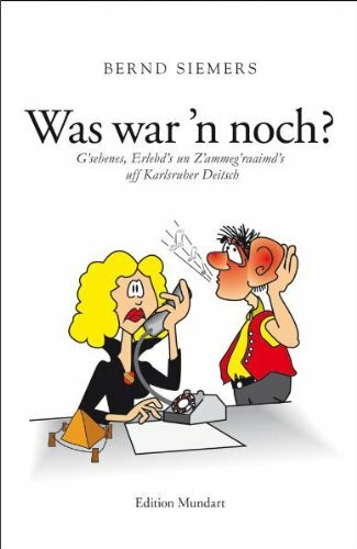 Was war 'n noch?: G'sehenes, Erlebd's un Z'ammeg' raaimds' uff Karlsruher Deitsch (Edition Mundart)